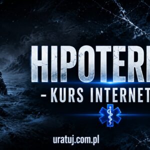 Doskonalenie ustawiczne w ratownictwie medycznym - Kurs internetowy - Hipotermia postępowanie