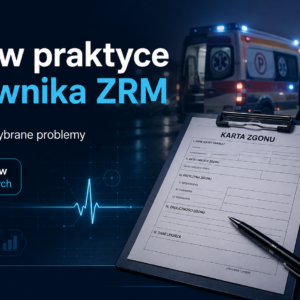 Doskonalenie ustawiczne w zawodach medycznych - Kurs internetowy - Zgon w praktyce kierownika ZRM - wybrane problemy