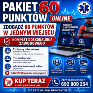 Doskonalenie ustawiczne ratowników medycznych - Pakiet konferencja, seminaria, kursy internetowe 60 punktów