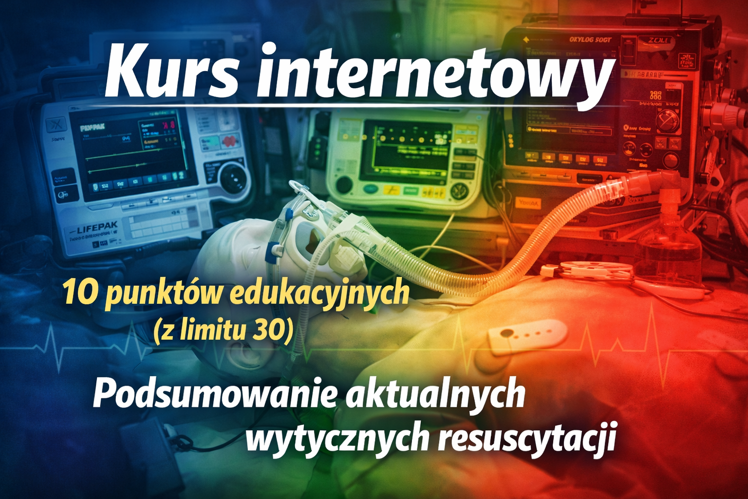 Doskonalenie ustawiczne w zawodach medycznych - Podsumowanie aktualnych wytycznych resuscytacji - kurs internetowy