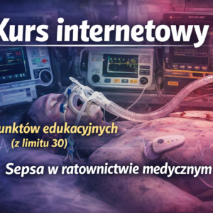 Doskonalenie ustawiczne w zawodach medycznych – Sepsa w ratownictwie medycznym – kurs internetowy