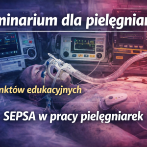 Doskonalenie ustawiczne pielęgniarek - seminarium z zakresu sepsy